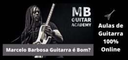 Marcelo Barbosa Curso é Bom?(2021) MB Guitar Academy Essencial