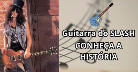 Tudo Sobre a Guitarra do Slash: Modelos, Preços e Histórias da Lenda do Guns N’ Roses